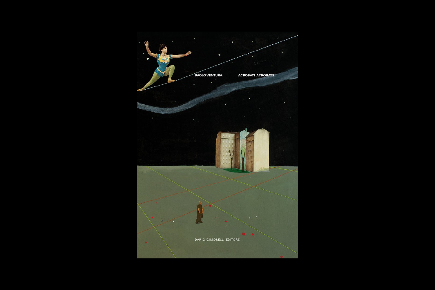 Paolo Ventura. Acrobati Acrobats