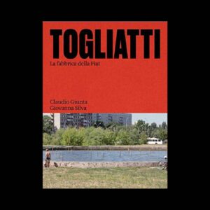 Togliatti. La fabbrica della Fiat